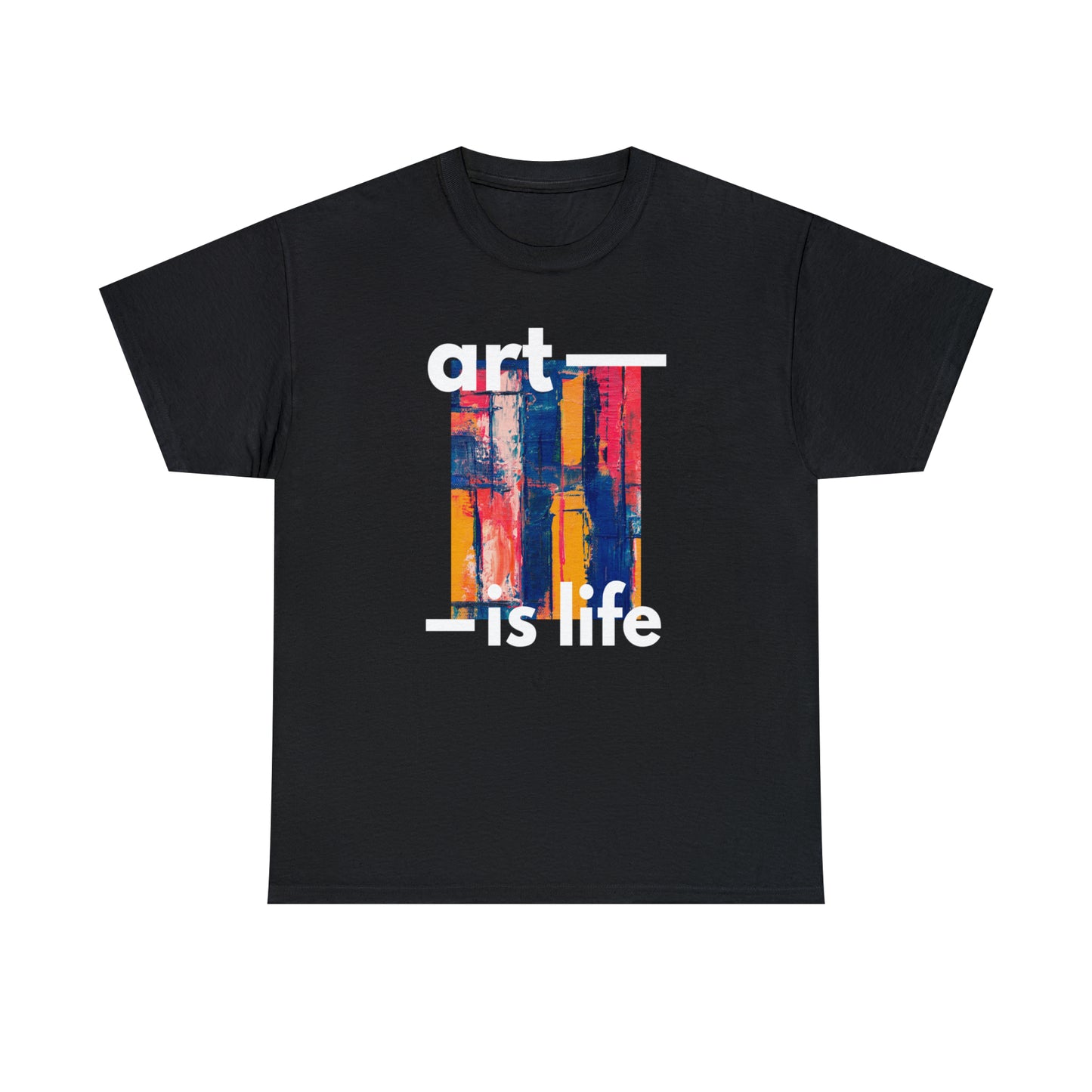 Art is Life T-Shirt